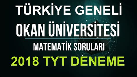 okan üniversitesi türkiye geneli deneme sınavı 2018